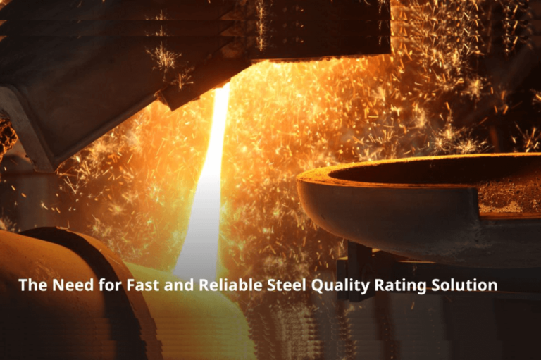 Reasons Why There is Growing Need for Fast and Reliable Steel Quality Rating Solutions