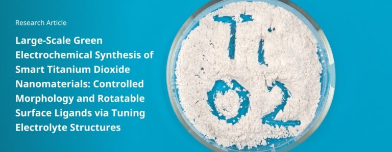 Large-Scale Green Electrochemical Synthesis of Smart Titanium Dioxide Nanomaterials: Controlled Morphology and Rotatable Surface Ligands via Tuning Electrolyte Structures